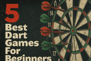 Best Dart Games for Beginners